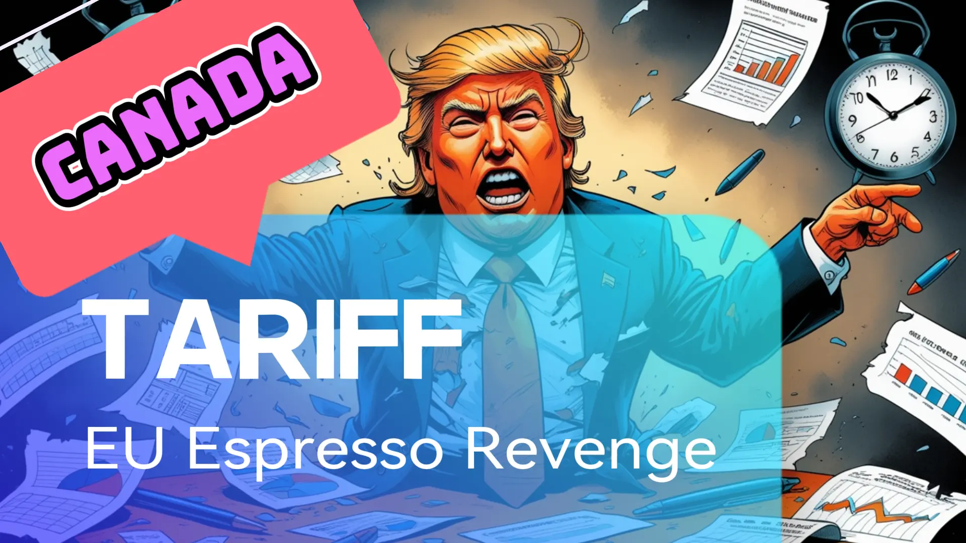 Trump’s Tariff Telenovela: Steel Smackdowns, Canadian Comebacks, and EU Espresso Revenge!