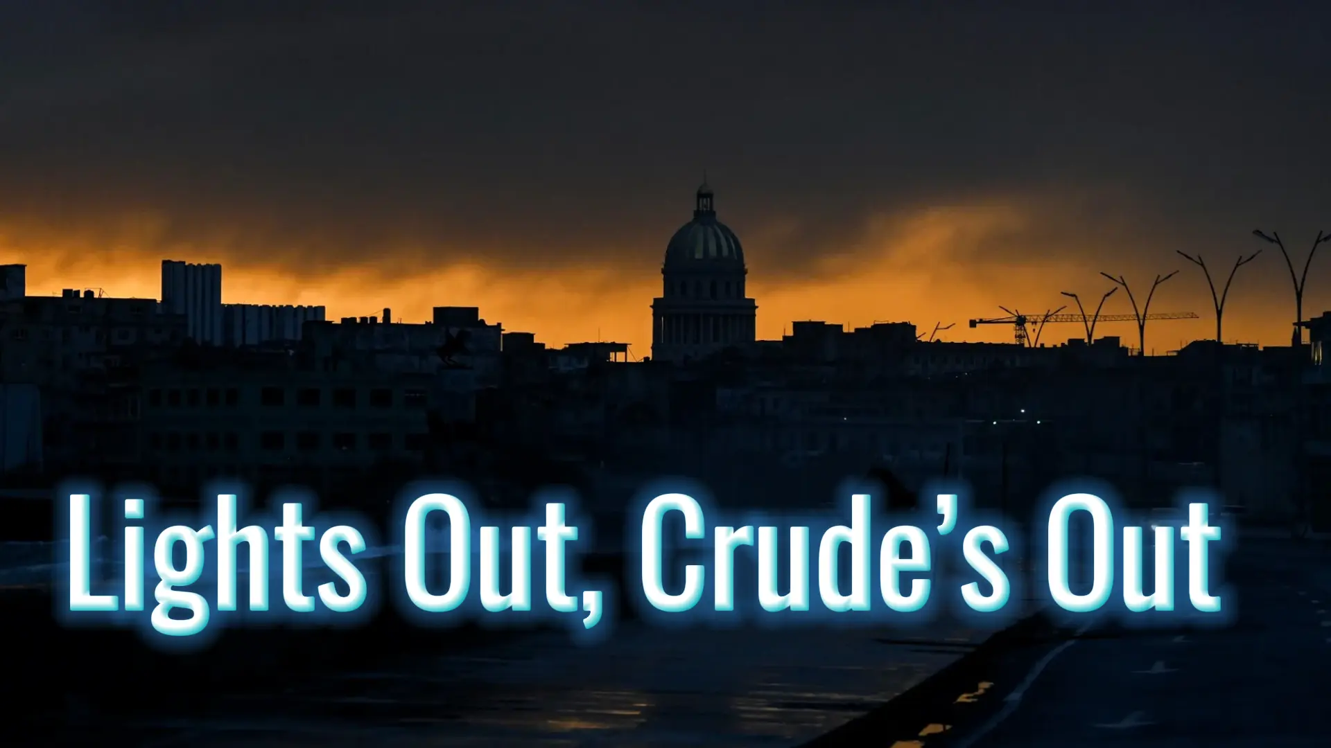 Cuba’s Grid Goes Kaput Again: Lights Out, Crude’s Out, and Havana’s Running on Hotel Generators!